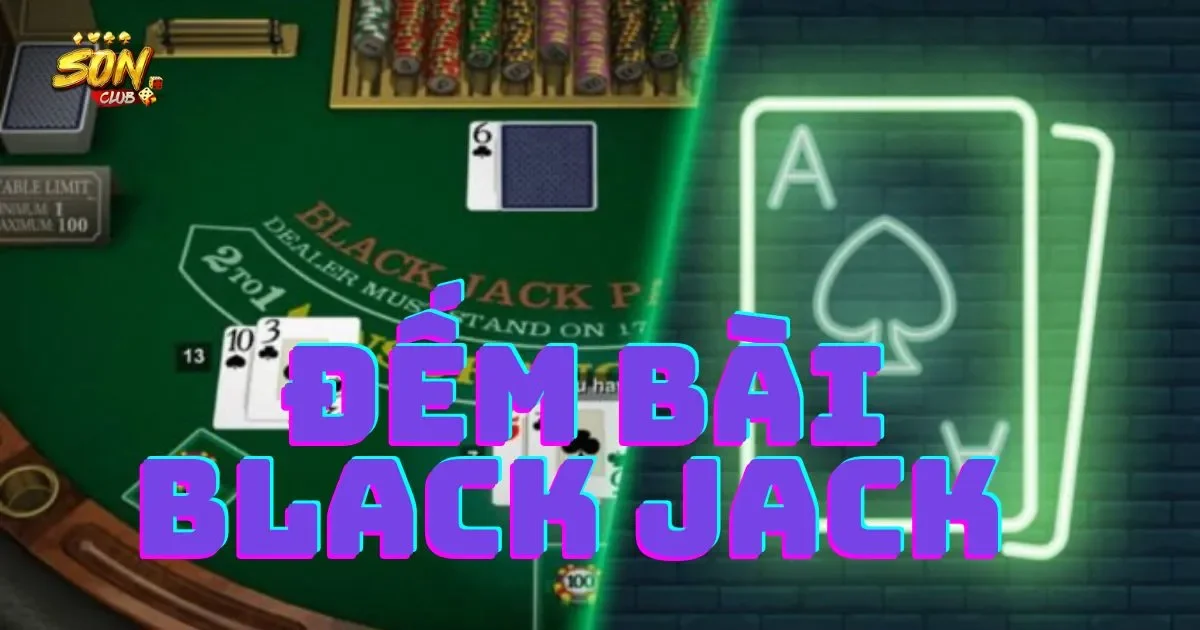 Cách đếm bài blackjack hiệu quả