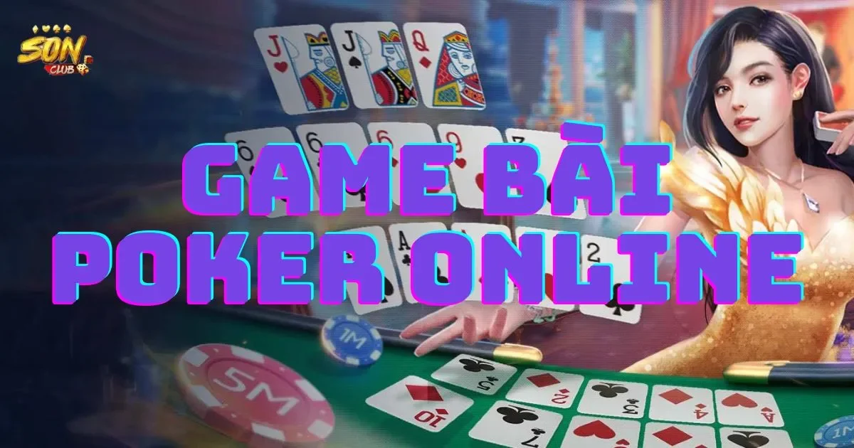 Hướng dẫn chơi game bài poker online cho người mới 53 Hướng dẫn chơi game bài poker online cho người mới