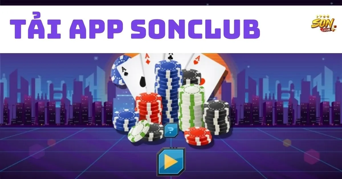 Tại sao nên tải app SONCLUB?