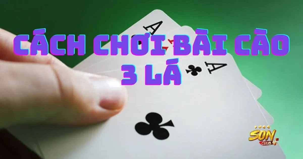 Hướng dẫn cách chơi bài cào 3 lá cơ bản cho tân binh 5 Hướng dẫn cách chơi bài cào 3 lá cơ bản cho tân binh