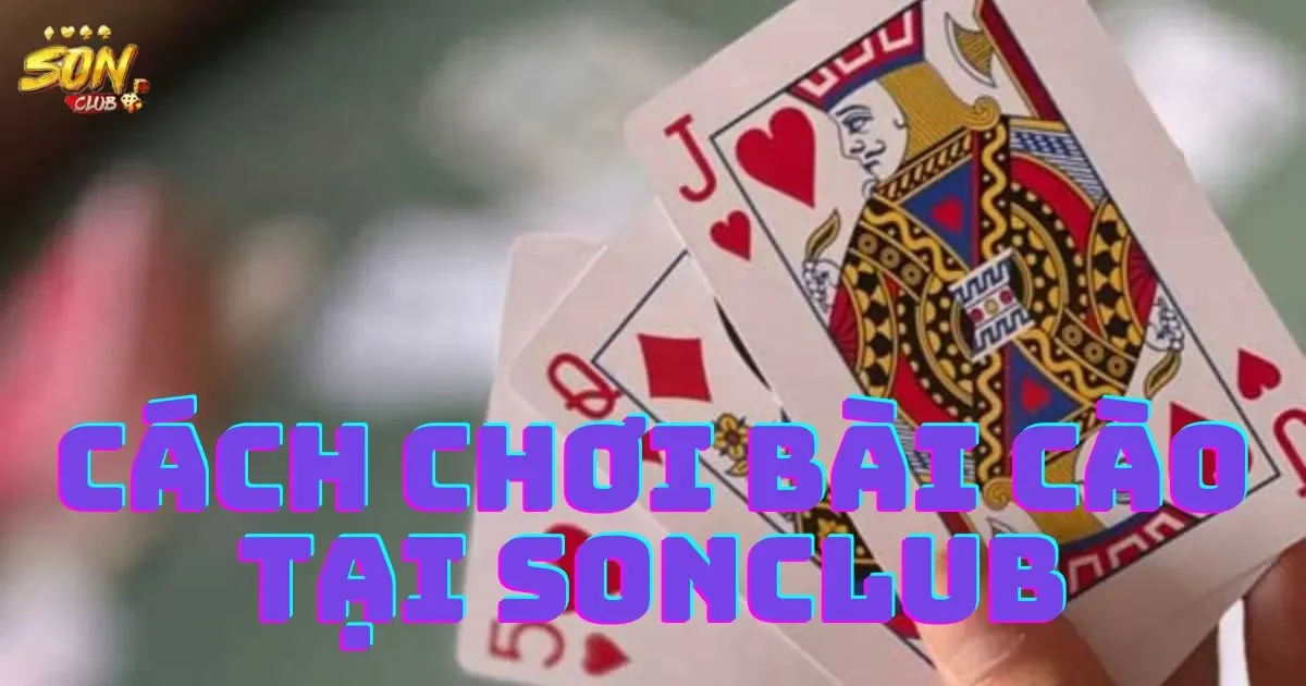 Cách chơi bài cào tại SONCLUB: Hướng dẫn cách chơi 7 Cách chơi bài cào tại SONCLUB: Hướng dẫn cách chơi